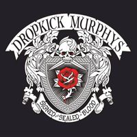 Dropkick Murphys - SIGNED and SEALED in BLOOD