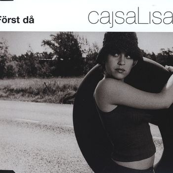 Cajsalisa - Först då