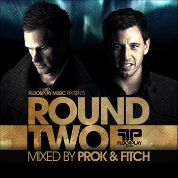 Prok & Fitch - Floorplay Music Round Two: Mixed by Prok & Fitch