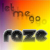 Raze - Let Me Go