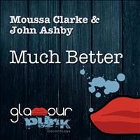Moussa Clarke, John Ashby - Much Better