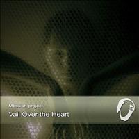 Messiah Project - Vail Over the Heart