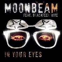 Moonbeam featuring Blackfeel Wite - In Your Eyes