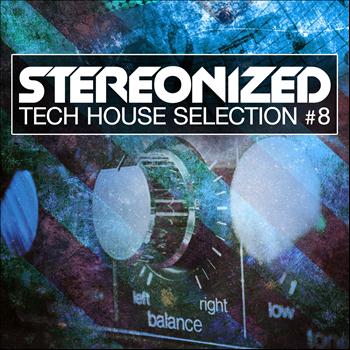Various Artists - Stereonized - Tech House Selection, Vol. 8