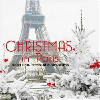 Various Artists - Christmas in Paris (Chilled Tunes For Relaxed X-Mas Days)