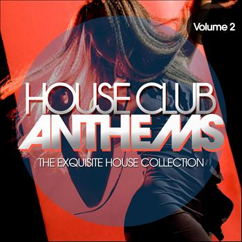 Various Artists - House Club Anthems, Vol. 2 (The Exquisite House Collection)