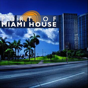 Various Artists - Port of Miami House
