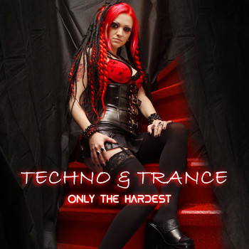 Various Artists - Techno & Trance - Only the Hardest