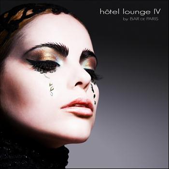 Various Artists - Hôtel Lounge IV by Bar de Paris