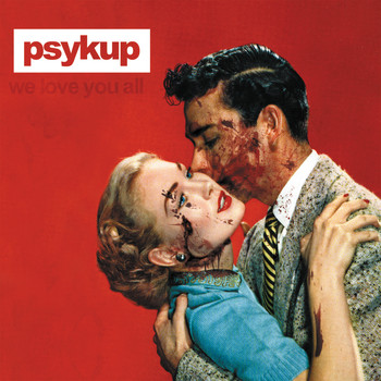 Psykup - We Love You All