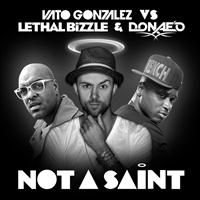 Vato Gonzalez vs. Lethal Bizzle & Donae’O - Not A Saint (Explicit)
