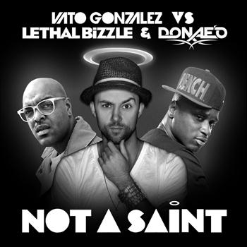 Vato Gonzalez vs. Lethal Bizzle & Donae’O - Not A Saint (Explicit)