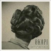 Okapi - Happily Reversed