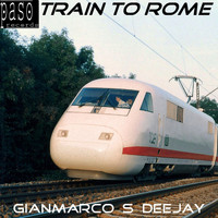 Gianmarco S Deejay - Train to Rome