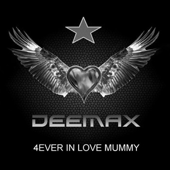 Deemax - 4 Ever in Love Mummy