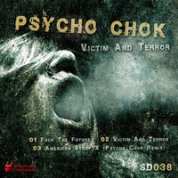 Psycho Chok - Victim and Terror