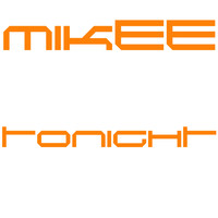 MikeE - Tonight