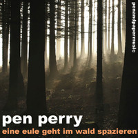 Pen Perry - Eine Eule geht im Wald spazieren