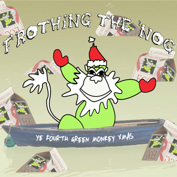 Various Artists - Frothing The 'Nog: Ye Fourth Green Monkey Xmas