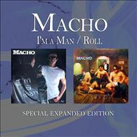 Macho - I'm a Man / Roll (Special Expanded Edition)