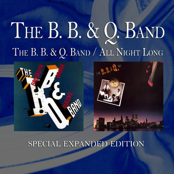 The B. B. & Q. Band - The B. B. & Q. Band / All Night Long (Special Expanded Edition)