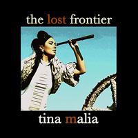 Tina Malia - The Lost Frontier
