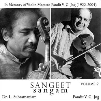 L. Subramaniam & Pandit V.G. Jog - Sangeet Sangam, Vol. II