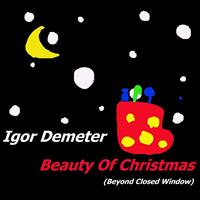 Igor Demeter - Beauty of Christmas (Beyond Closed Window)