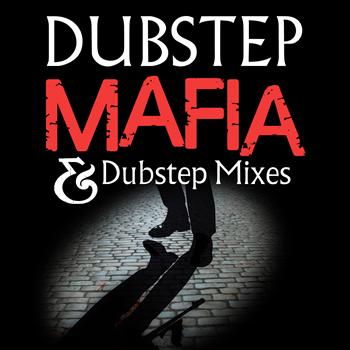 Dubstep Mafia - Dubstep Mafia
