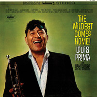 Louis Prima, Sam Butera & The Witnesses - The Wildest Comes Home (Expanded Edition)
