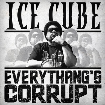 Ice Cube - Everythang's Corrupt (Explicit)