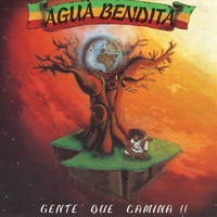 Agua Bendita - Gente Que Camina !!