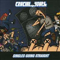 Crucial Youth - Singles Going Straight 1986-1991
