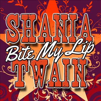 Shania Twain - Bite My Lip - EP