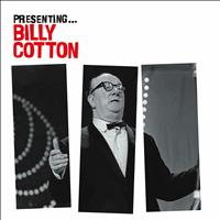Billy Cotton - Presenting… Billy Cotton