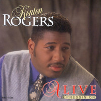 Kenton Rogers - Alive & Pressin' On