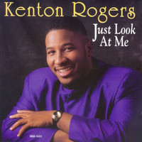Kenton Rogers - Just Look At Me