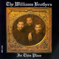 The Williams Brothers - In This Place
