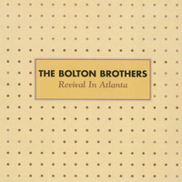 The Bolton Brothers - Revival in Atlanta