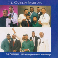 The Canton Spirituals - The Greatest Hits Featuring He'll Send the Blessings