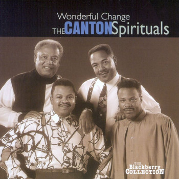The Canton Spirituals - Wonderful Change