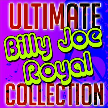 Billy Joe Royal - Ultimate Billy Joe Royal Collection