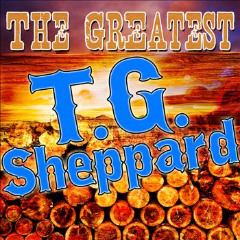 T.G. Sheppard - The Greatest T.G. Sheppard