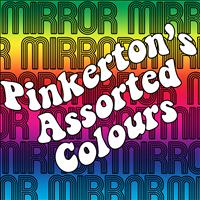 Pinkerton's Assorted Colours - Mirror Mirror - EP