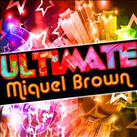 Miquel Brown - Ultimate Miquel Brown
