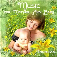 Andreas - Music for Mother and Baby