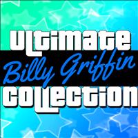 Billy Griffin - Ultimate Collection: Billy Griffin