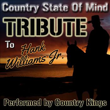 Country Kings - Country State of Mind: Tribute to Hank Williams Jr.