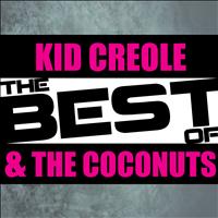Kid Creole & The Coconuts - The Best of Kid Creole & The Coconuts