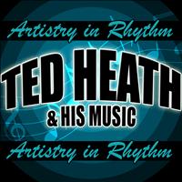 Ted Heath & His Music - Artistry in Rhythm